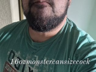 16ozmonstercansizecock