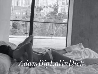 AdamBigLatinDick