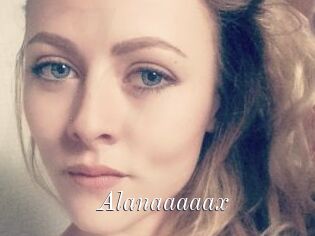 Alanaaaaax