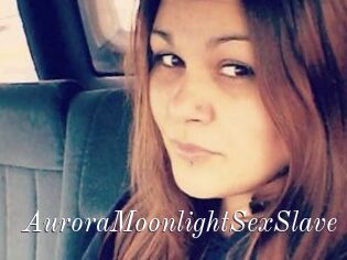 AuroraMoonlightSexSlave