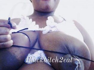 Blackbitch2eat