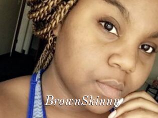 BrownSkinnn