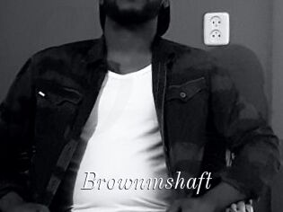 Brownmshaft