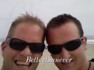 Betterthanever