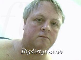 Bigdirtymanuk