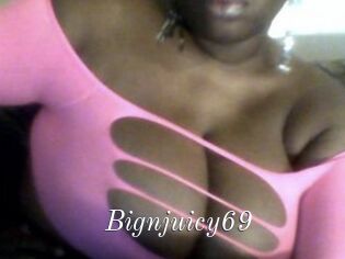Bignjuicy69