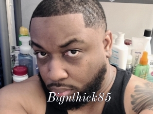 Bignthick85