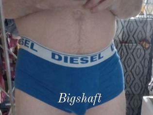Bigshaft