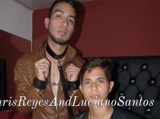 ChrisReyesAndLucianoSantos
