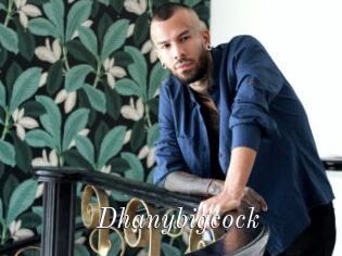 Dhanybigcock