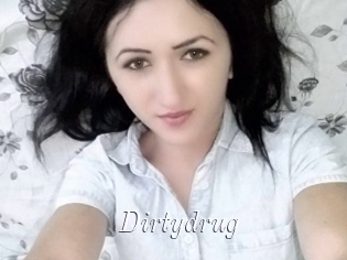Dirtydrug