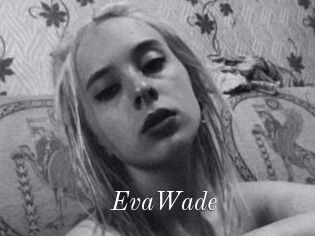 EvaWade