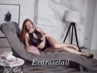 Evarosetail