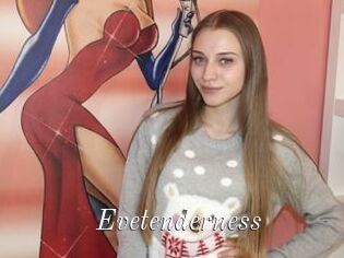 Evetenderness
