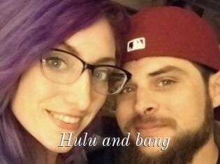 Hulu_and_bang