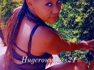 Hugeroundass21