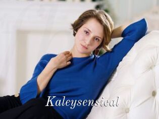 Kaleysensical
