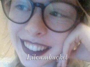 Lilcumbucket
