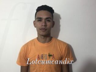 Lotcumcandix