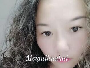 Meiguihuakai