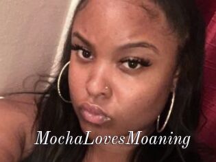 MochaLovesMoaning