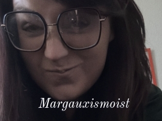 Margauxismoist