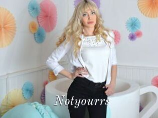 Notyourrs
