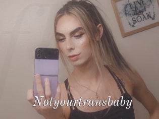 Notyourtransbaby