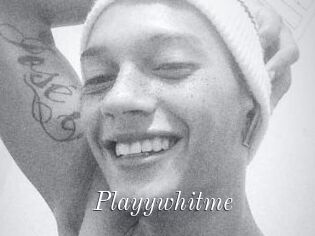 Playywhitme
