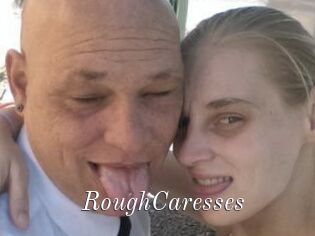 RoughCaresses