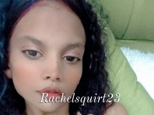 Rachelsquirt23
