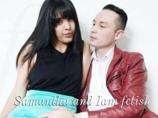 Samantha_and_Iam_fetish
