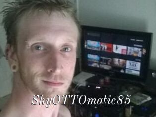 ShyOTTOmatic85
