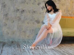 Staywiithme