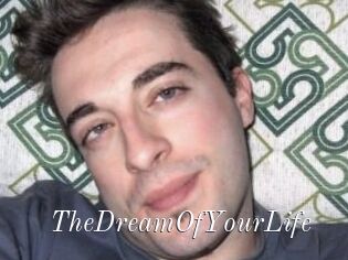 TheDreamOfYourLife