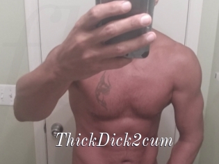 ThickDick2cum