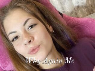 Why_Again_Me