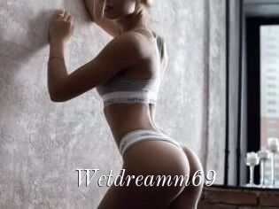 Wetdreamm69