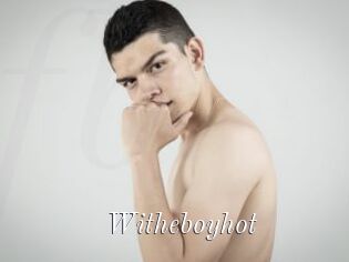 Witheboyhot