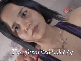 Yourfavoritefetish77y